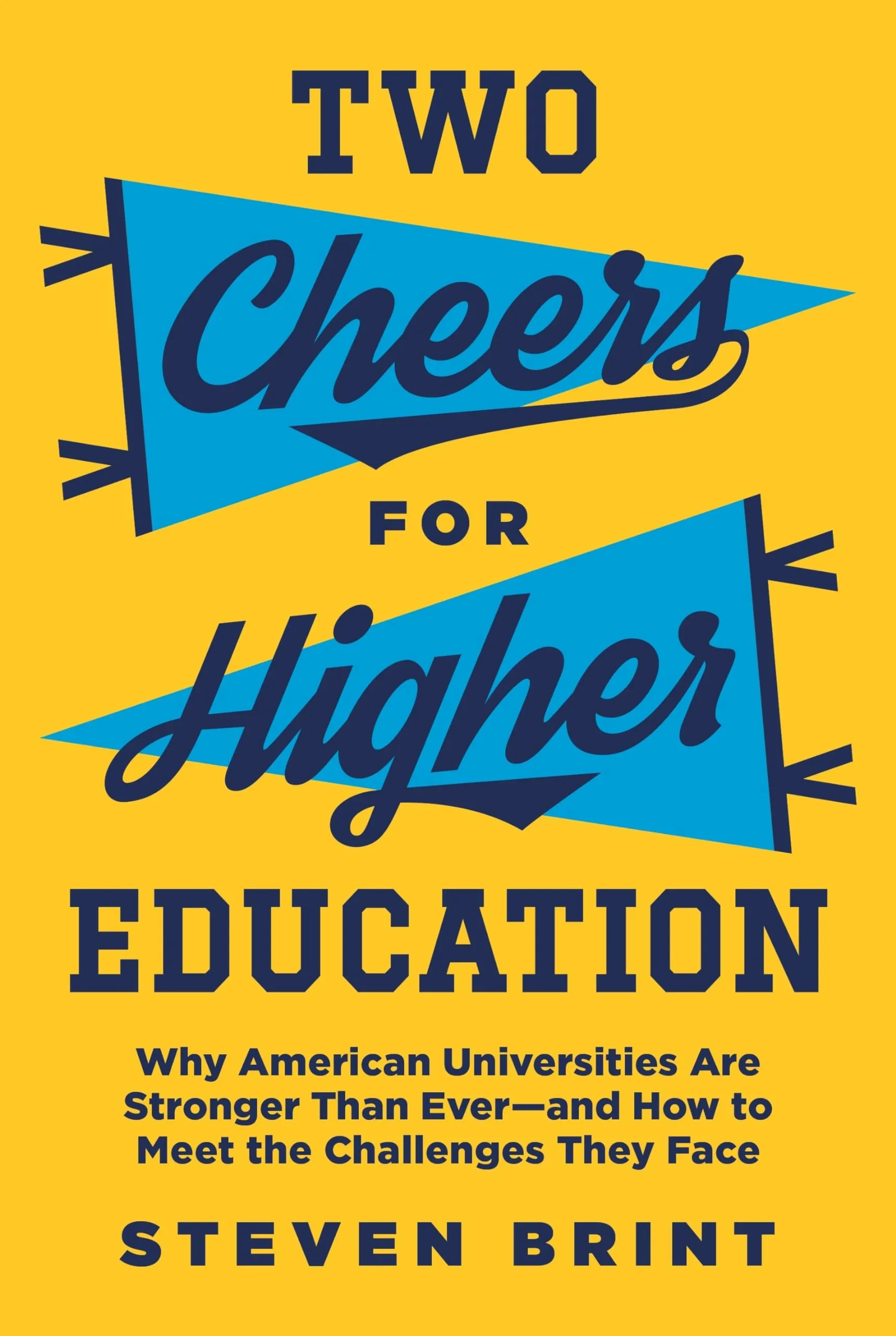 Two Cheers for Higher Education: Strengthening American Universities Amid Challenges