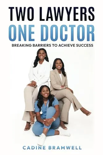 Two Lawyers One Doctor: Inspirational Journey of Success from Jamaica's Inner-City