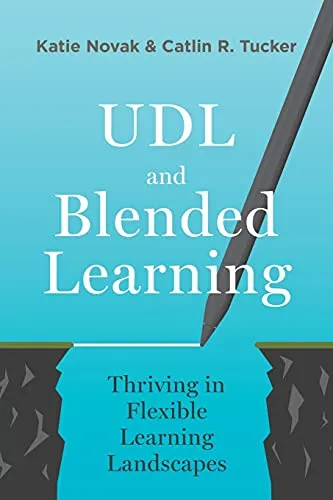 UDL and Blended Learning: Empowering Educators for Flexible Learning Environments