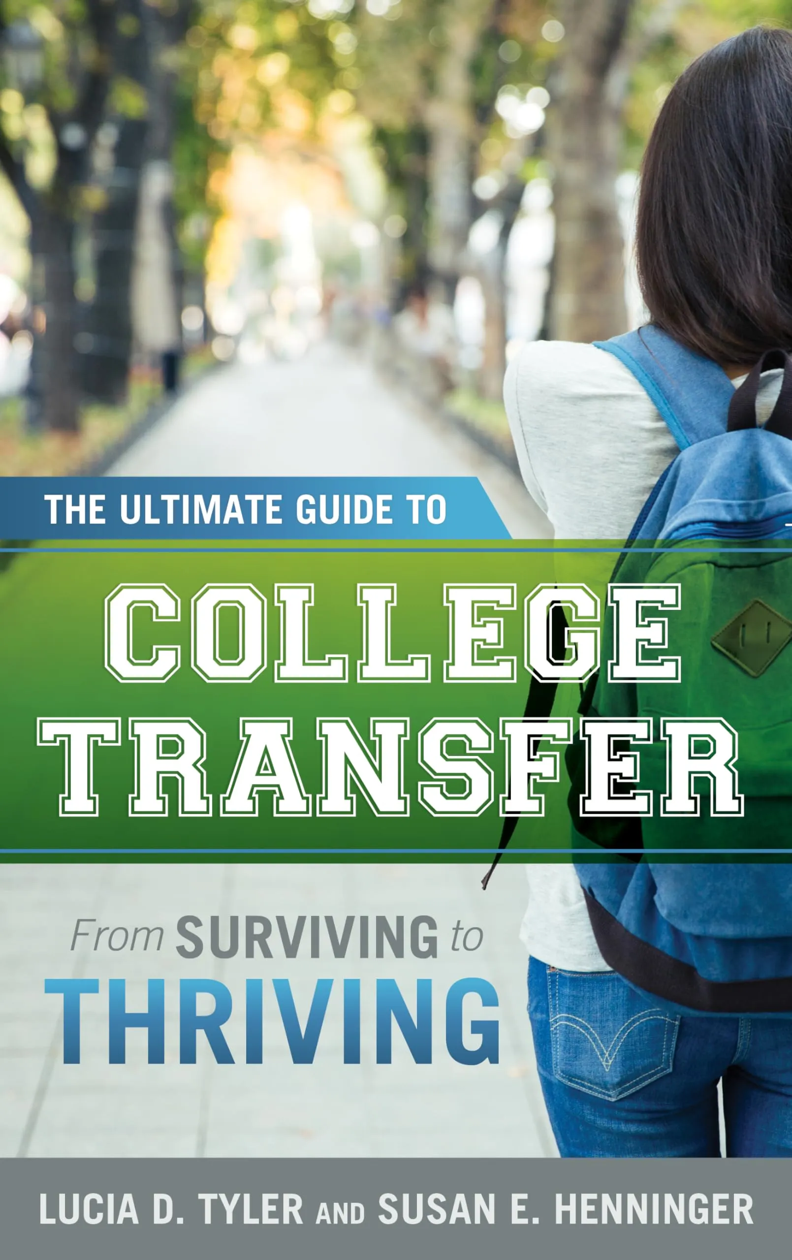 Ultimate Guide to College Transfer: From Surviving to Thriving by Rowman & Littlefield Publishers