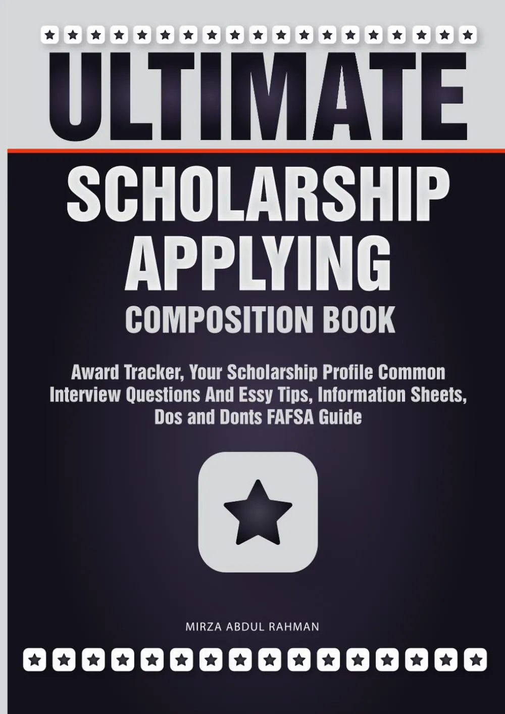 Ultimate Scholarship Applying Composition Book: Award Tracker, Profile Tips & FAFSA Guide