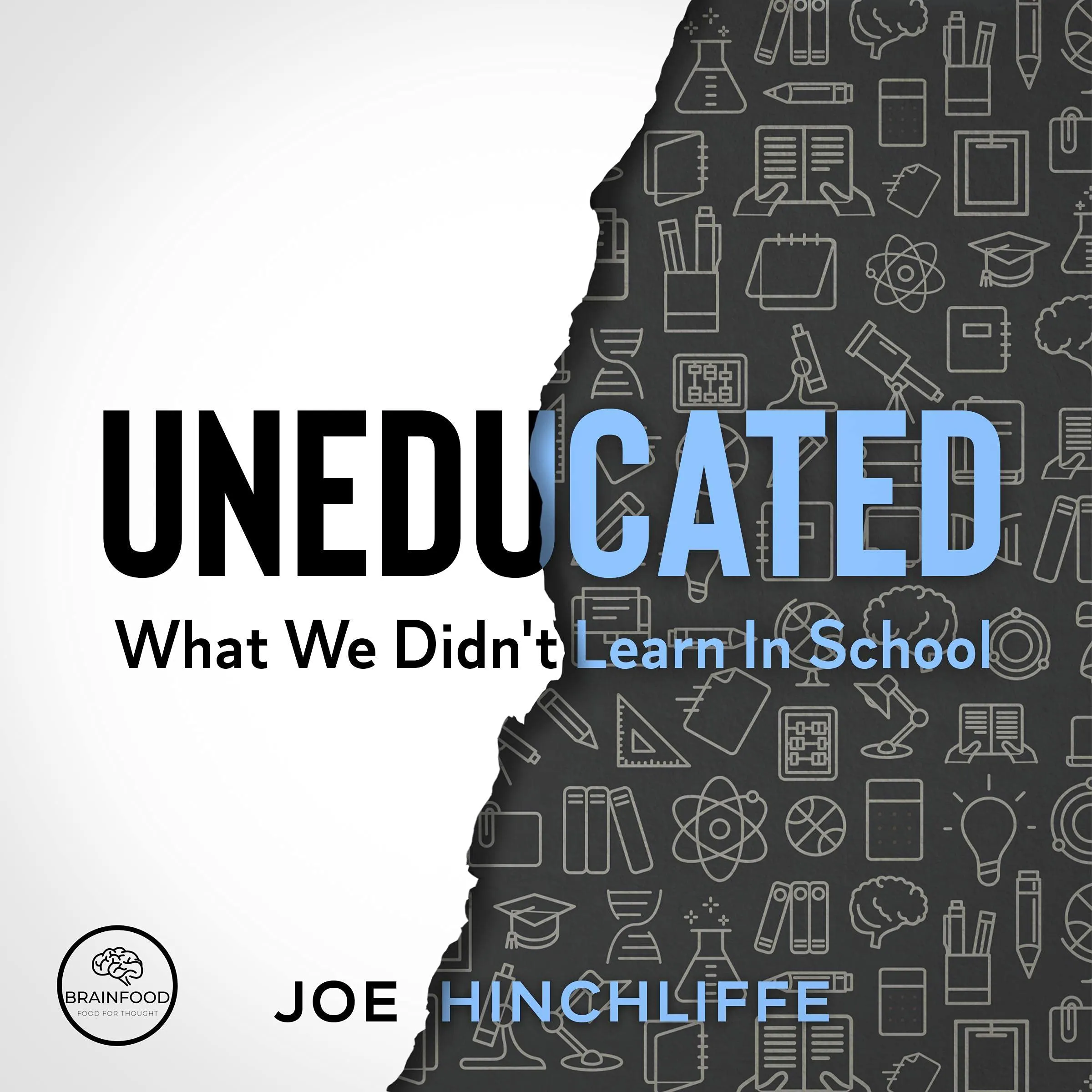 Uneducated: What We Didn’t Learn in School Audiobook by Audible