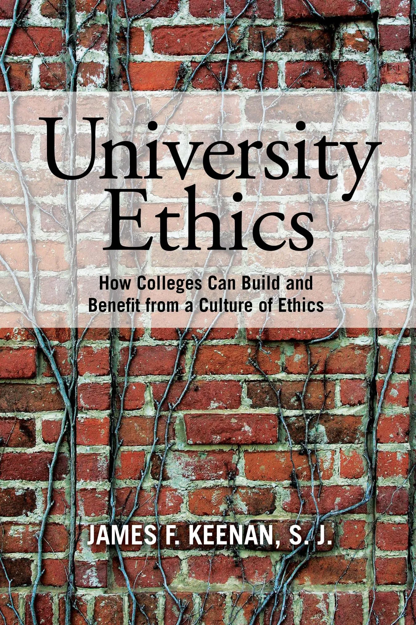 University Ethics: Building a Culture of Ethics in Higher Education