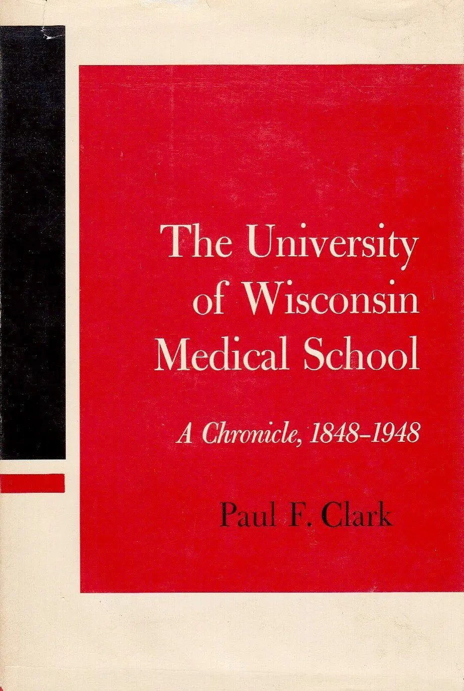 University of Wisconsin Medical School Chronicle 1848-1948 Edition by Routledge