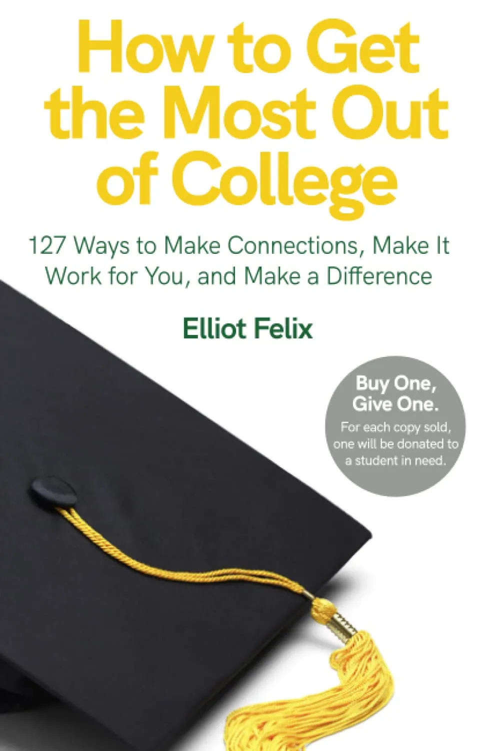 Unlock College Success: 127 Strategies to Make Connections & Thrive in Your Academic Journey