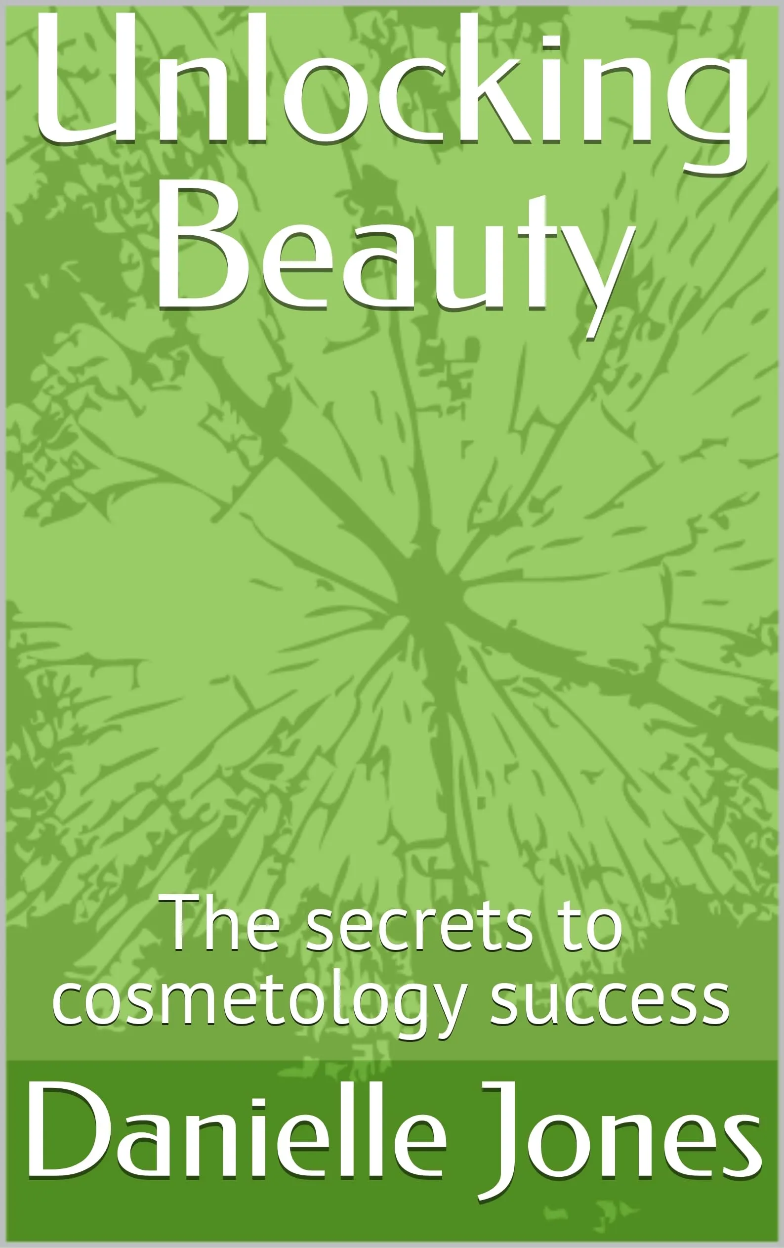 Unlocking Beauty: The Secrets to Cosmetology Success by S·WONIU