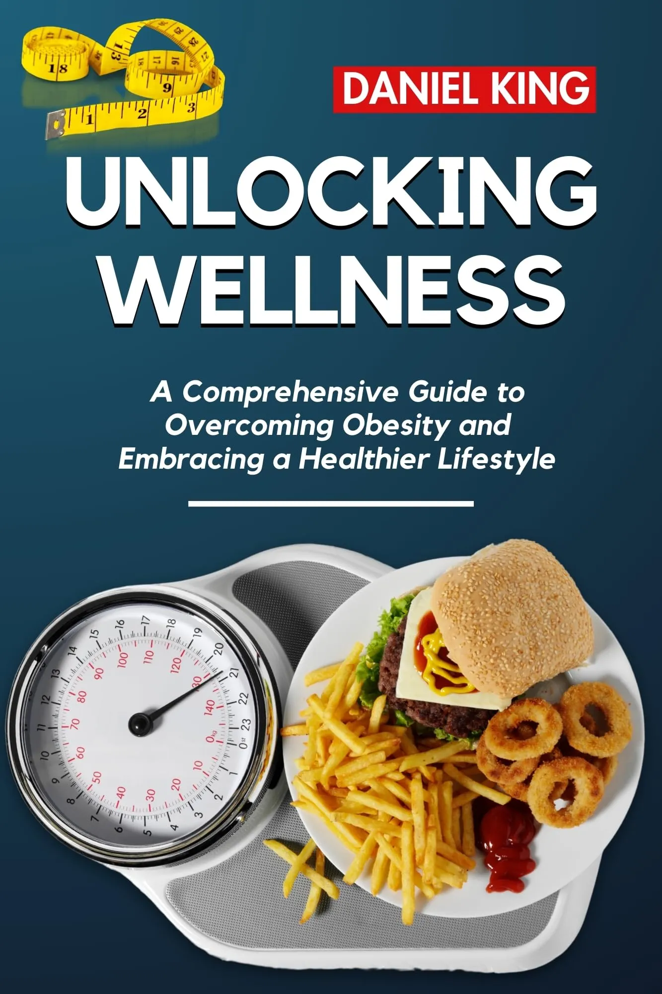 Unlocking Wellness Guide to Overcoming Obesity & Embracing a Healthier Lifestyle