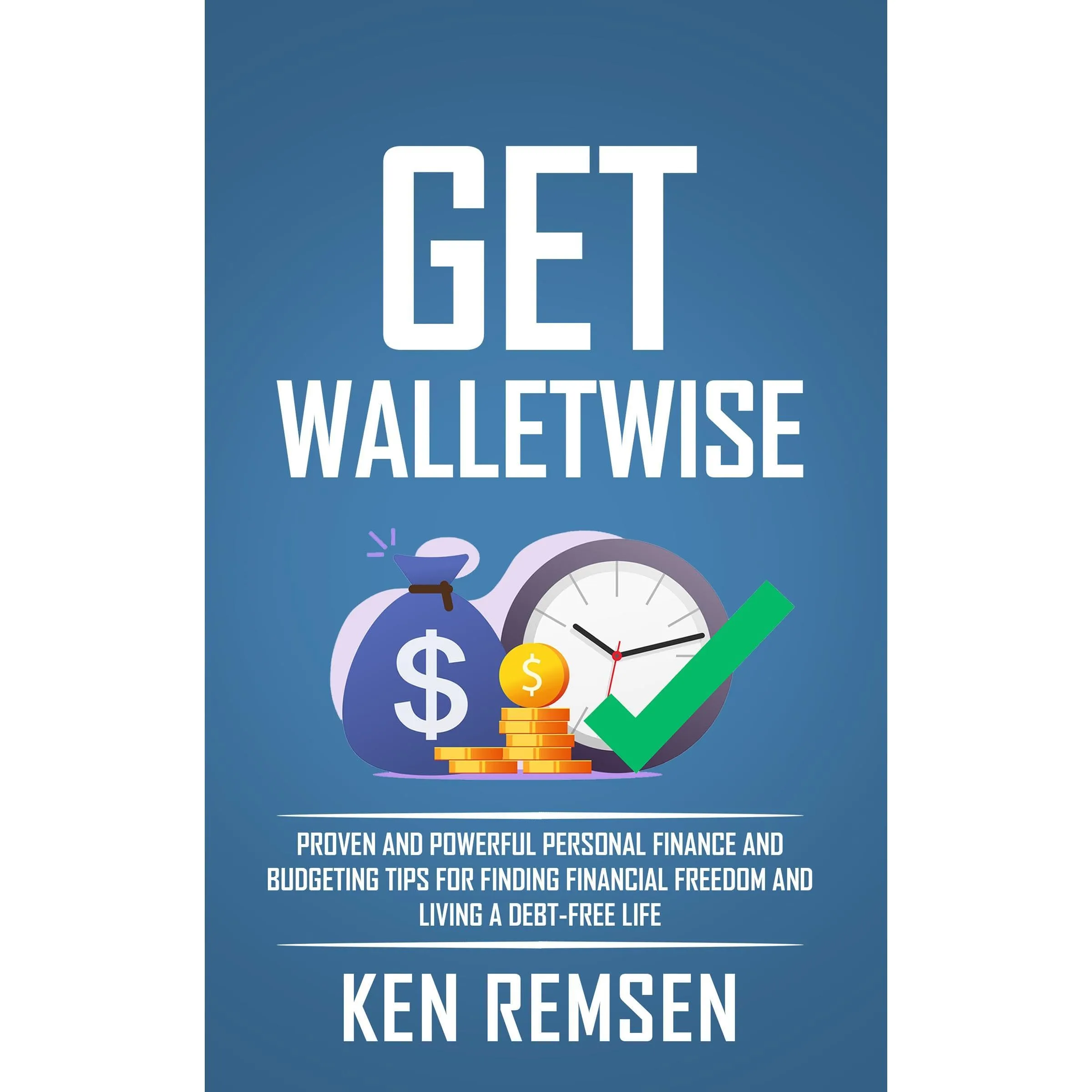 WalletWise: Proven Personal Finance Tips for Financial Freedom and Living Debt-Free