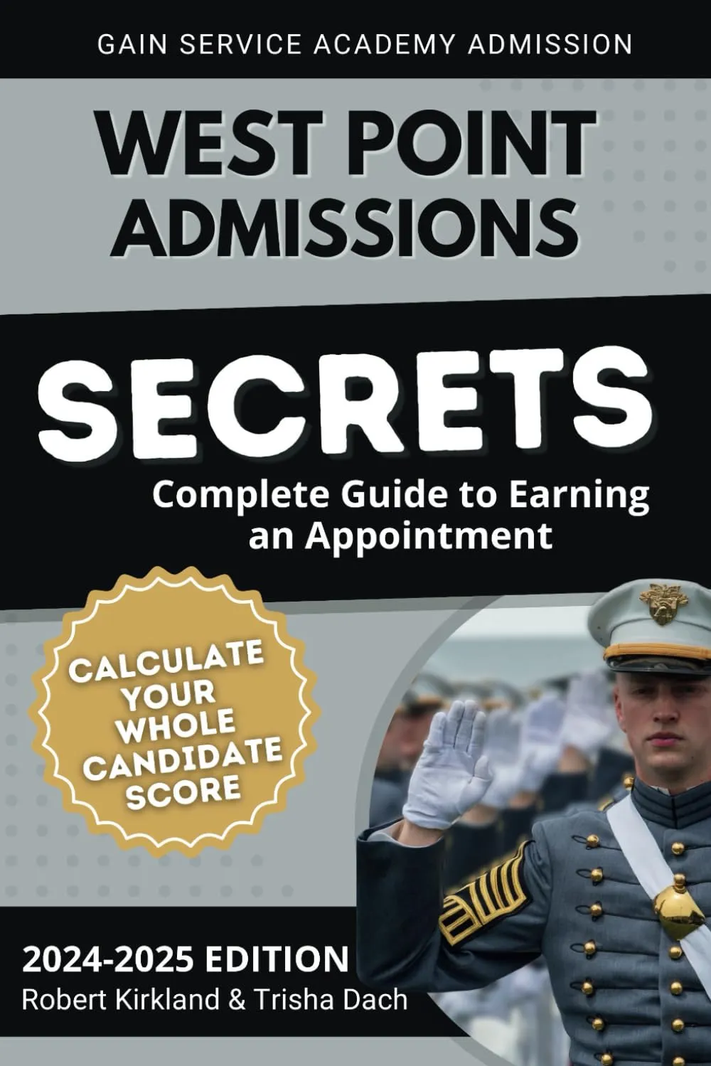 West Point Admissions Secrets: Complete Guide to Earning an Appointment