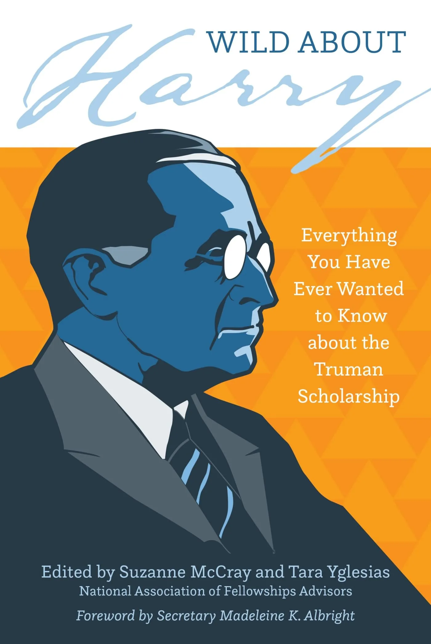 Wild About Harry: Insights into the Truman Scholarship Application Process and Selection