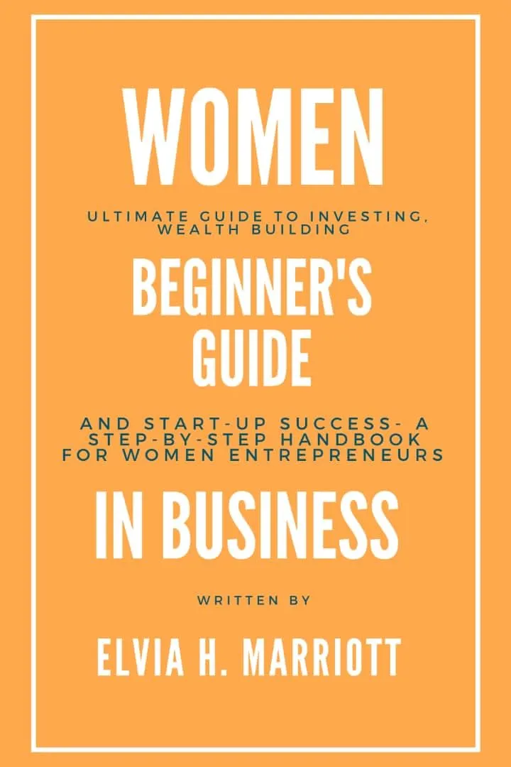 Women Beginner's Guide to Business: Ultimate Investment, Wealth Building, Start-up Success