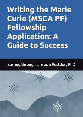 Writing the Marie Curie Fellowship Application Guide - Essential Resource for Success