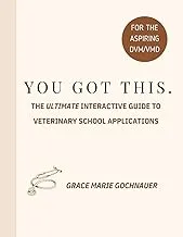 You Got This: The Ultimate Interactive Guide to Veterinary School Applications