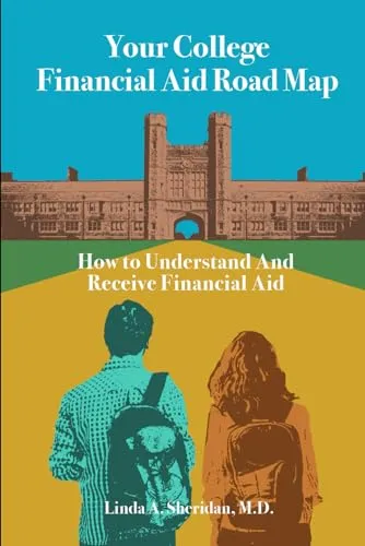 Your College Financial Aid Roadmap: Understand Financial Aid for College, 3rd Edition