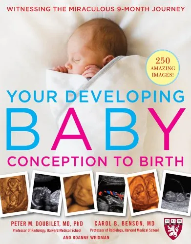 Your Developing Baby: 3D Ultrasound Guide to Witnessing Your Baby's 9-Month Journey